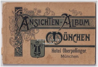 ANSICHTEN-ALBUM MÜNCHEN + „Hotel Oberpollinger, München“ | Reprezentativní secesní album s pohledy na Mnichov